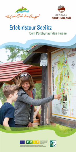 Erlebnistour Seelitz – Dem Porphyr Auf Den Fersen Gibt Ihnen Die Möglichkeit, Die Schätze Der Region Wiederzuent- Decken Und Ihre Kleinode Kennen Zu Lernen