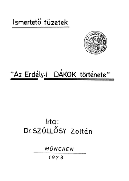 Ismertető Füzetek •'Az Erdély-Í DÁKOK Története" Irta: Dr.SZÖLLŐSY Zoltán