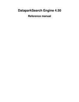 Dataparksearch Engine 4.50: Reference Manual Copyright © 2003-2008 by OOO Datapark Copyright © 2001-2003 by Lavtech.Com Corp