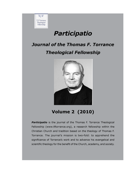 Participatio: the Journal of the Thomas F. Torrance Theological Fellowship Is Published As an Annual, Peer-Reviewed, Online Journal