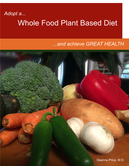 Adopting a Whole Food Plant Based Diet Is That Disease Can Be Prevented, Treated and Even Cured