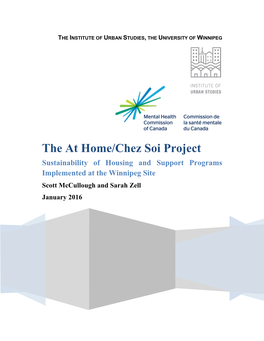 The at Home/Chez Soi Project Sustainability of Housing and Support Programs Implemented at the Winnipeg Site Scott Mccullough and Sarah Zell January 2016