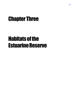 Chapter Three Habitats of the Estuarine Reserve