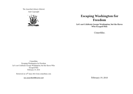 Escaping Washington for Freedom Let’S Not Celebrate George Washington, but the Slaves Who Escaped Him