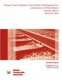 Chicago Transit Authority Train Collides with Bumping Post and Escalator at O’Hare Station Chicago, Illinois March 24, 2014