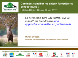 La Démarche SYLVAFAUNE Sur Le Massif De Vendresse :Une Approche Concertée Et Partenariale