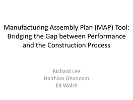 Manufacturing Assembly Plan (MAP) Tool: Bridging the Gap Between Performance and the Construction Process