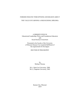 FORMER INMATES' PERCEPTIONS and BELIEFS ABOUT the VALUE of EARNING a HIGH SCHOOL DIPLOMA a DISSERTATION in Educational Leaders