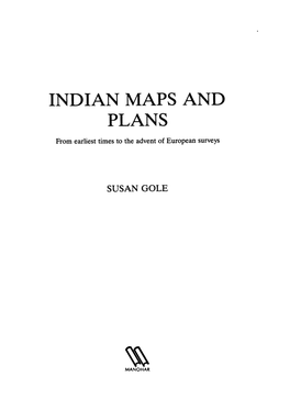 INDIAN MAPS and PLANS from Earliest Times to the Advent of European Surveys