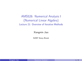 AMS526: Numerical Analysis I (Numerical Linear Algebra) Lecture 21: Overview of Iterative Methods