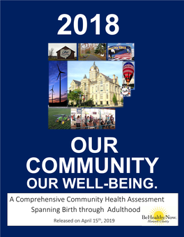 OUR WELL-BEING. a Comprehensive Community Health Assessment Spanning Birth Through Adulthood Released on April 15Th, 2019