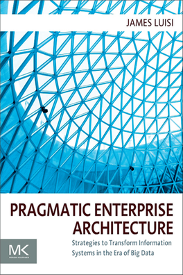 Pragmatic Enterprise Architecture This Page Intentionally Left Blank Pragmatic Enterprise Architecture