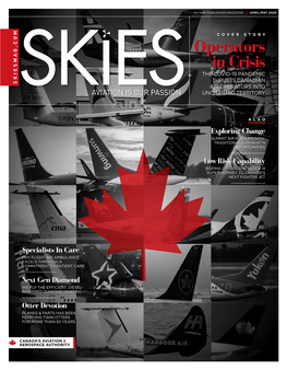 Operators in Crisis the COVID-19 PANDEMIC THRUSTS CANADIAN SKIESMAG.COM AIR OPERATORS INTO UNCHARTED TERRITORY