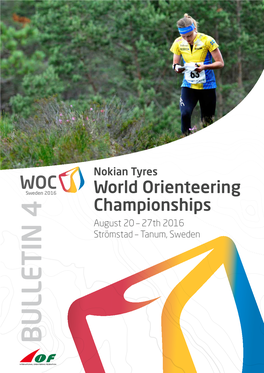 BULLETIN 4 Strömstad –Tanum, Sweden August 20–27Th2016 Championships World Orienteering Nokian Tyres WOC | 2016