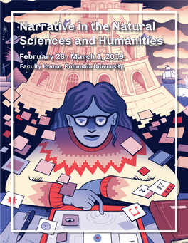 Narrative in the Natural Sciences and Humanities February 28 - March 1, 2019 Faculty House, Columbia University