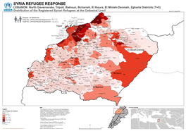 SYRIA REFUGEE RESPONSE LEBANON North Governorate, Tripoli, Batroun, Bcharreh, El Koura, El Minieh-Dennieh, Zgharta Districts (T+5)