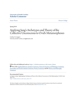 Applying Jung's Archetypes and Theory of the Collective Unconscious to Ovid's Metamorphoses Lindsay Covington University of South Carolina, Covingl@Email.Sc.Edu