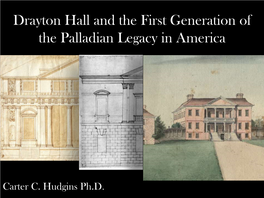 Drayton Hall and the First Generation of the Palladian Legacy in America