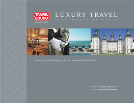 Luxury Travel, Highlighted by a Stunning Array of the Most Distinguished and Exclusive Hotel Groups and Brands Worldwide