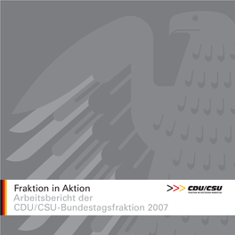Fraktion in Aktion Arbeitsbericht Der CDU/CSU-Bundestagsfraktion 2007 Inhalt