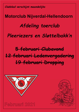 Afdeling Toerclub Pleeriezers En Sløttelbakk'n 5 Februari Clubavond 12 Februari Ledenvergadering 19 Februari Dropping