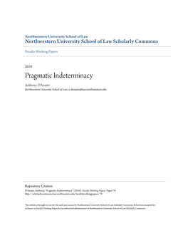 Pragmatic Indeterminacy Anthony D'amato Northwestern University School of Law, A-Damato@Law.Northwestern.Edu