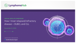 How I Treat Relapsed/Refractory Disease – DLBCL and CLL