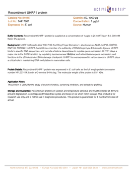 Recombinant UHRF1 Protein Catalog No: 81015 Quantity: 50, 1000 Μg Lot No: 14417001 Concentration: 1 Μg/Μl Expressed In: E