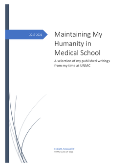 Maintaining My Humanity in Medical School a Selection of My Published Writings from My Time at UNMC