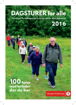 DAGSTURER for Alle Stavanger Turistforenings Turprogram for Lette Dagsturer 2016