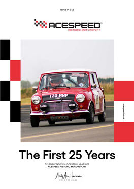 The First 25 Years CELEBRATING 25 SUCCESSFUL YEARS of ACESPEED HISTORIC MOTORSPORT Contents