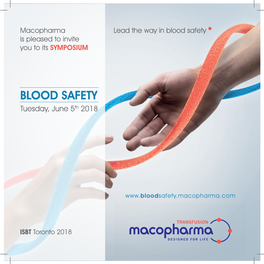 Blood Safety Is Pleased to Invite You to Its SYMPOSIUM