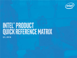 Intel® Product Quick Reference Matrix Q1, 2018