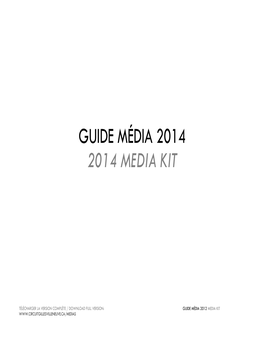 Guide Média 2014 2014 Media Kit