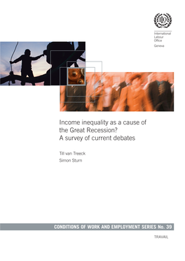 Income Inequality As a Cause of the Great Recession? a Survey of Current Debates*