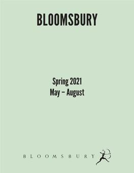 Spring 2021 May – August BLOOMSBURY PUBLISHING APRIL 2021
