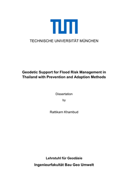 TECHNISCHE UNIVERSITÄT MÜNCHEN Geodetic Support for Flood Risk Management in Thailand with Prevention and Adaption Methods