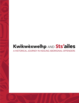 Kwìkwèxwelhp and a HISTORICAL JOURNEY in HEALING ABORIGINAL OFFENDERS Table of Contents