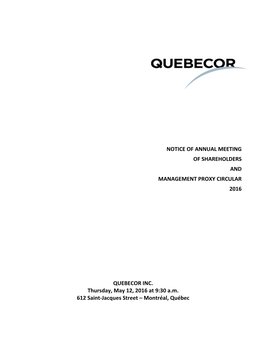 NOTICE of ANNUAL MEETING of SHAREHOLDERS and MANAGEMENT PROXY CIRCULAR 2016 QUEBECOR INC. Thursday, May 12, 2016 at 9:30 A.M. 61