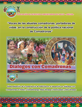 Voces De Las Abuelas Comadronas, Portadoras De Vidas; En La Construcción De La Política Nacional De Comadronas”