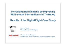 Increasing Rail Demand by Improving Multi Modal Information and Ticketing Results of the Night&Flight Case Study