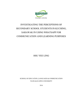 Investigating the Perceptions of Secondary School Students in Kuching, Sarawak in Using Whatsapp for Communication and Learning Purposes