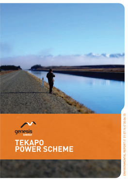 TEKAPO POWER SCHEME ENVIRONMENTAL REPORT // 01.07.14 30.06.15 ENVIRONMENTAL 15 Reports Ordiscuss Maters Directly Withinterested Parties