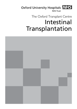 Intestinal Transplantation Page 2 Overview This Information Booklet Is Designed to Give You Information on Intestinal Transplantation