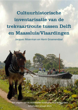 Cultuurhistorische Inventarisatie Van De Trekvaartroute Tussen Delft En Maassluis/Vlaardingen