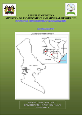 UASIN GISHU DISTRICT ENVIRONMENT ACTION PLAN 20091 -2013 EXECUTIVE SUMMARY Economic Growth and Environment Are Closely Intertwined in Kenya’S Development