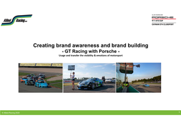 Creating Brand Awareness and Brand Building - GT Racing with Porsche - Usage and Transfer the Visibility & Emotions of Motorsport