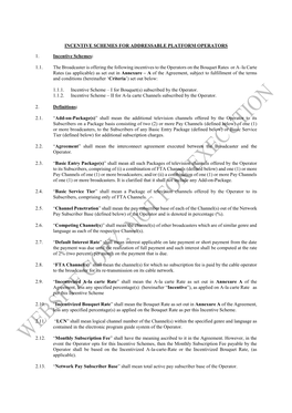 INCENTIVE SCHEMES for ADDRESSABLE PLATFORM OPERATORS 1. Incentive Schemes: 1.1. the Broadcaster Is Offering the Following Incent
