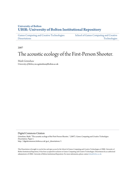 The Acoustic Ecology of the First-Person Shooter. Mark Grimshaw University of Bolton, M.N.Grimshaw@Bolton.Ac.Uk