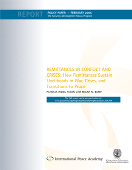 REMITTANCES in CONFLICT and CRISES: How Remittances Sustain Livelihoods in War, Crises, and Transitions to Peace PATRICIA WEISS FAGEN with MICAH N